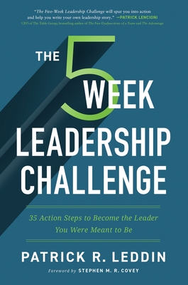 Immagine del venditore per The Five-Week Leadership Challenge: 35 Action Steps to Become the Leader You Were Meant to Be (Paperback or Softback) venduto da BargainBookStores