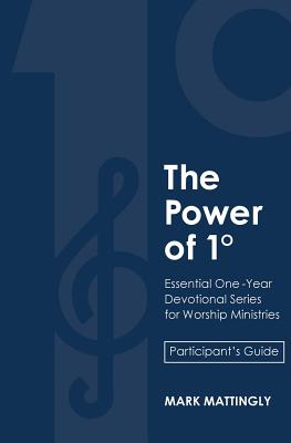 Image du vendeur pour The Power of One Degree - Participant's Guide: Essential One-Year Devotional Series for Worship Ministries (Paperback or Softback) mis en vente par BargainBookStores