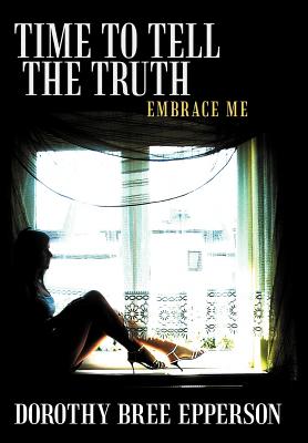 Seller image for Time to Tell the Truth: Embrace Me (Hardback or Cased Book) for sale by BargainBookStores