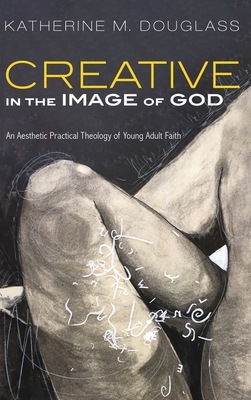 Image du vendeur pour Creative in the Image of God: An Aesthetic Practical Theology of Young Adult Faith (Hardback or Cased Book) mis en vente par BargainBookStores