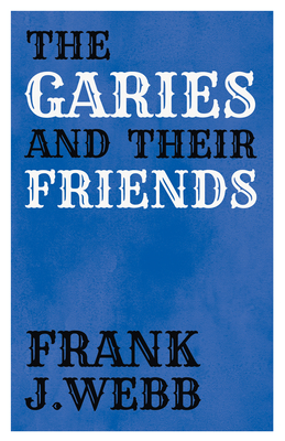 Imagen del vendedor de The Garies and Their Friends (Paperback or Softback) a la venta por BargainBookStores