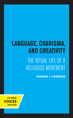 Imagen del vendedor de Language, Charisma, and Creativity: The Ritual Life of a Religious Movement (Paperback or Softback) a la venta por BargainBookStores