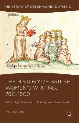 Image du vendeur pour The History of British Women's Writing, 700-1500: Volume One (Paperback or Softback) mis en vente par BargainBookStores
