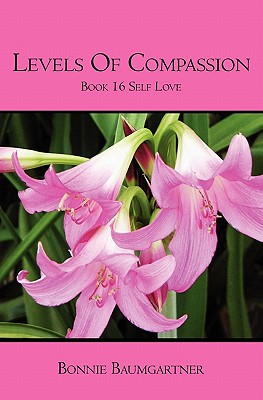 Image du vendeur pour Levels of COMPASSION: Book 16 Self Love (Paperback or Softback) mis en vente par BargainBookStores