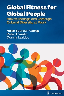 Immagine del venditore per Global Fitness for Global People: How to Manage and Leverage Cultural Diversity at Work (Paperback or Softback) venduto da BargainBookStores