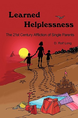 Seller image for Learned Helplessness: The 21st Century Affliction of Single Parents (Paperback or Softback) for sale by BargainBookStores
