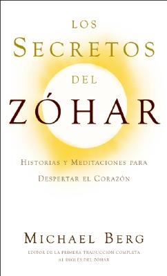 Seller image for Los Secretos del Z�har: Historias y Meditaciones para Despertar el Coraz�n (Paperback or Softback) for sale by BargainBookStores