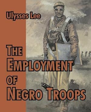 Image du vendeur pour The Employment of Negro Troops (Paperback or Softback) mis en vente par BargainBookStores