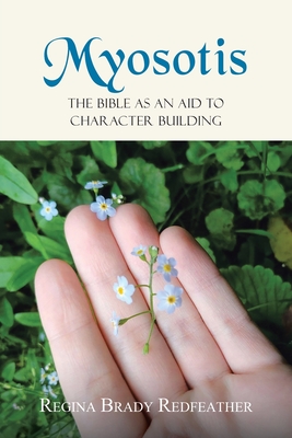 Seller image for Myosotis: The Bible as an Aid to Character Building (Paperback or Softback) for sale by BargainBookStores