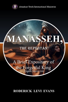 Imagen del vendedor de Manasseh, the Repentant: A Brief Expository of the Forgetful King (Paperback or Softback) a la venta por BargainBookStores