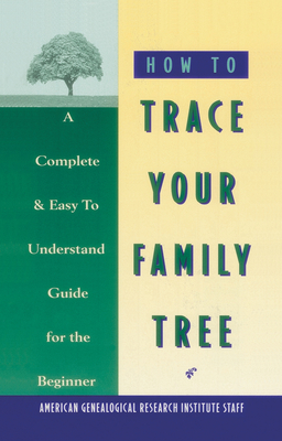Bild des Verkufers fr How to Trace Your Family Tree: A Complete & Easy- To-Understand Guide for the Beginner (Paperback or Softback) zum Verkauf von BargainBookStores