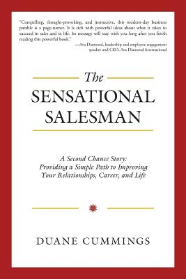 Seller image for The Sensational Salesman: A Second Chance Story: Providing a Simple Path to Improving Your Relationships, Career, and Life (Paperback or Softback) for sale by BargainBookStores