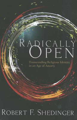 Seller image for Radically Open: Transcending Religious Identity in an Age of Anxiety (Paperback or Softback) for sale by BargainBookStores