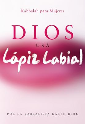 Seller image for Dios Usa Lapiz Labial: Kabbalah para Mujeres = God Wears Lipstick (Paperback or Softback) for sale by BargainBookStores