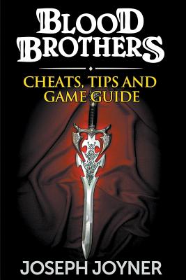 Seller image for Blood Brothers: Cheats, Tips and Game Guide (Paperback or Softback) for sale by BargainBookStores