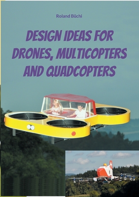 Seller image for Design Ideas for Drones, Multicopters and Quadcopters (Paperback or Softback) for sale by BargainBookStores