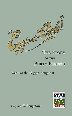 Imagen del vendedor de EGGS-A-COOK !The Story of the Forty-Fourth.Bn A.I.F.War-as the Digger Fought It (Paperback or Softback) a la venta por BargainBookStores
