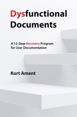 Image du vendeur pour Dysfunctional Documents: A 12-Step Recovery Program for User Documentation (Paperback or Softback) mis en vente par BargainBookStores