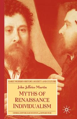 Imagen del vendedor de Myths of Renaissance Individualism (Paperback or Softback) a la venta por BargainBookStores