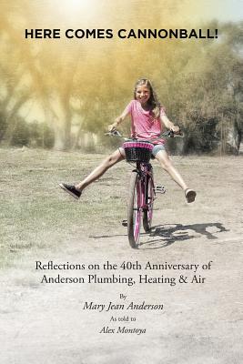 Immagine del venditore per Here Comes Cannonball!: Reflections on the 40Th Anniversary of Anderson Plumbing, Heating & Air (Paperback or Softback) venduto da BargainBookStores