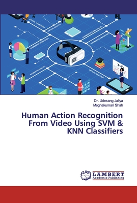 Image du vendeur pour Human Action Recognition From Video Using SVM & KNN Classifiers (Paperback or Softback) mis en vente par BargainBookStores