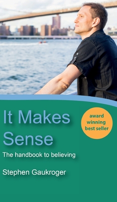 Seller image for It Makes Sense: The Handbook to Believing (Hardback or Cased Book) for sale by BargainBookStores