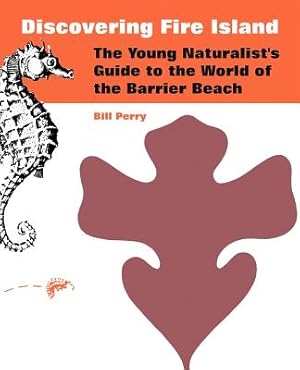 Seller image for Discovering Fire Island: The Young Naturalist's Guide to the World of the Barrier Beach (Paperback or Softback) for sale by BargainBookStores