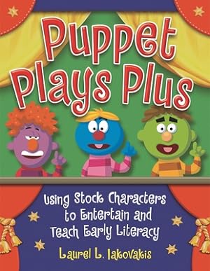 Seller image for Puppet Plays Plus: Using Stock Characters to Entertain and Teach Early Literacy (Paperback or Softback) for sale by BargainBookStores