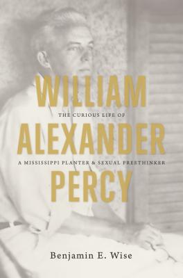 Seller image for William Alexander Percy: The Curious Life of a Mississippi Planter and Sexual Freethinker (Paperback or Softback) for sale by BargainBookStores