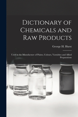 Seller image for Dictionary of Chemicals and Raw Products: Used in the Manufacture of Paints, Colours, Varnishes and Allied Preparations (Paperback or Softback) for sale by BargainBookStores
