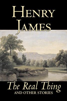 Imagen del vendedor de The Real Thing and Other Stories by Henry James, Fiction, Classics, Literary (Paperback or Softback) a la venta por BargainBookStores