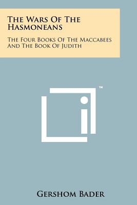 Seller image for The Wars Of The Hasmoneans: The Four Books Of The Maccabees And The Book Of Judith (Paperback or Softback) for sale by BargainBookStores
