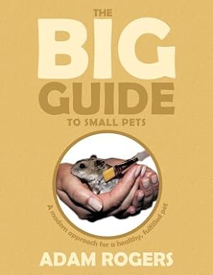 Bild des Verkufers fr The Big Guide to Small Pets: A Modern Approach for a Healthy, Fulfilled Pet. (Paperback or Softback) zum Verkauf von BargainBookStores
