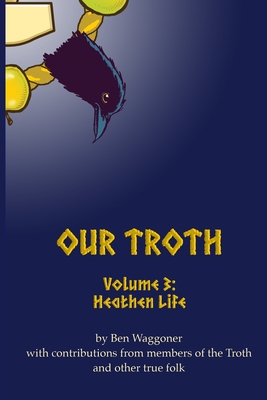 Imagen del vendedor de Our Troth: Heathen Life (Paperback or Softback) a la venta por BargainBookStores