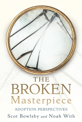 Seller image for The Broken Masterpiece: Adoption Perspectives (Paperback or Softback) for sale by BargainBookStores