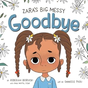 Bild des Verkufers fr Zara's Big Messy Goodbye (Hardback or Cased Book) zum Verkauf von BargainBookStores
