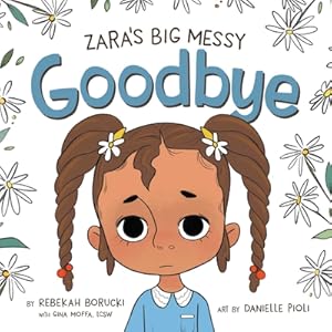 Imagen del vendedor de Zara's Big Messy Goodbye (Hardback or Cased Book) a la venta por BargainBookStores