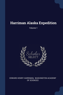Seller image for Harriman Alaska Expedition; Volume 1 (Paperback or Softback) for sale by BargainBookStores