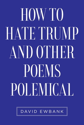 Imagen del vendedor de How to Hate Trump and Other Poems Polemical (Paperback or Softback) a la venta por BargainBookStores