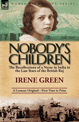 Seller image for Nobody's Children: The Recollections of a Nurse in India in the Last Years of the British Raj (Paperback or Softback) for sale by BargainBookStores