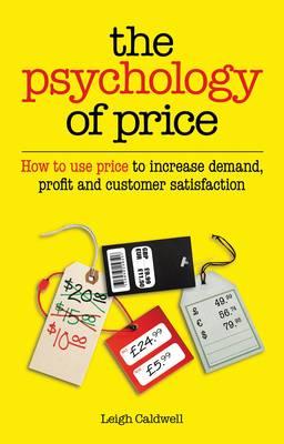 Imagen del vendedor de The Psychology of Price: How to Use Price to Increase Demand, Profit and Customer Satisfaction (Paperback or Softback) a la venta por BargainBookStores