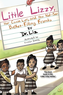 Seller image for Little Lizzy, Her Cousin Lori, and the Not-So-Bucket-Filling Friends (Hardback or Cased Book) for sale by BargainBookStores