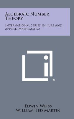Immagine del venditore per Algebraic Number Theory: International Series in Pure and Applied Mathematics (Hardback or Cased Book) venduto da BargainBookStores