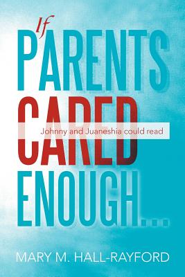 Bild des Verkufers fr If Parents Cared Enough.: Johnny and Juaneshia Could Read (Paperback or Softback) zum Verkauf von BargainBookStores