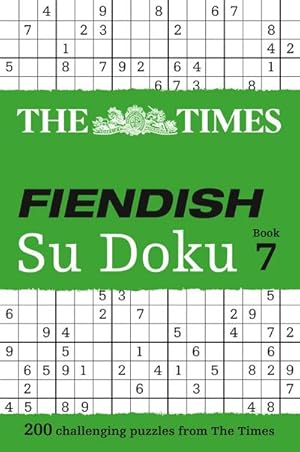 Bild des Verkufers fr The Times Fiendish Su Doku Book 7 : 200 Challenging Puzzles from the Times zum Verkauf von Smartbuy
