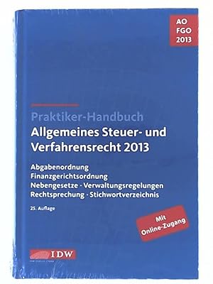 Seller image for Praktiker-Handbuch Allgemeines Steuer- und Verfahrensrecht 2013: AO FGO 2013: Abgabenordnung, Finanzgerichtsordnung, Nebengesetze, Verwaltungsregelungen, Rechtsprechung, Stichwortverzeichnis for sale by Leserstrahl  (Preise inkl. MwSt.)