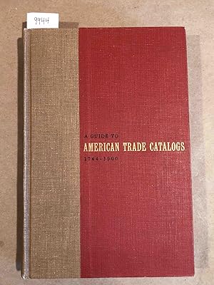 Imagen del vendedor de A Guide to American Trade Catalogs 1744- 1900 a la venta por Carydale Books