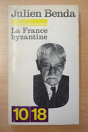 La France byzantine ou le triomphe de la littérature pure. Mallarmé, Gide, Valéry, Alain, Giraudo...