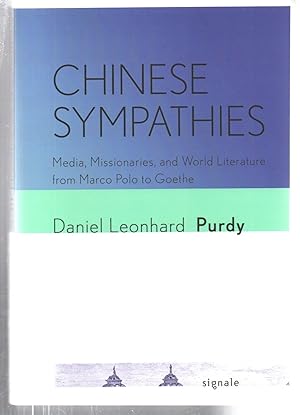 Bild des Verkufers fr Chinese Sympathies: Media, Missionaries, and World Literature from Marco Polo to Goethe (Signale: Modern German Letters, Cultures, and Thought) zum Verkauf von EdmondDantes Bookseller