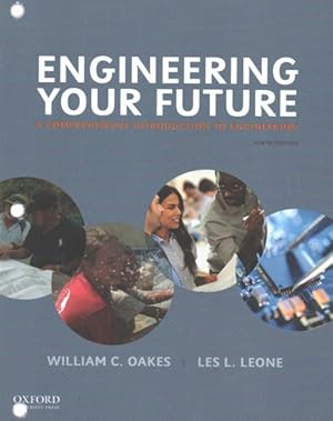 Bild des Verkufers fr Engineering Your Future : A Comprehensive Introduction to Engineering zum Verkauf von GreatBookPrices